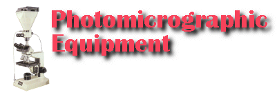 Photomicrographic Equipment